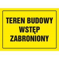 Znak Teren budowy wstęp zabroniony