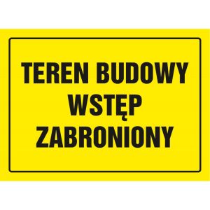 Znak Teren budowy wstęp zabroniony