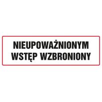 Znak Nieupoważnionym wstęp wzbroniony