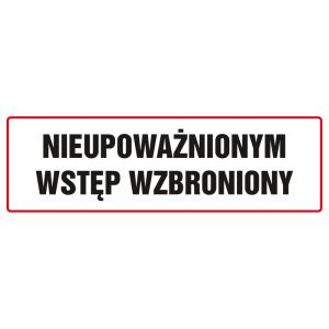 Znak Nieupoważnionym wstęp wzbroniony