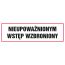 Znak Nieupoważnionym wstęp wzbroniony