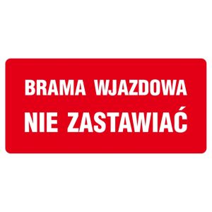 Znak Brama wjazdowa nie zastawiać