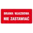 Znak Brama wjazdowa nie zastawiać