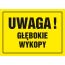 Znak Uwaga głębokie wykopy