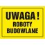 Znak Uwaga roboty budowlane